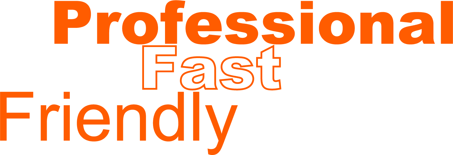 Professional Fast Friendly