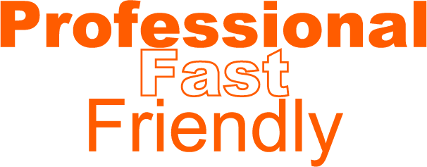 Professional Fast Friendly